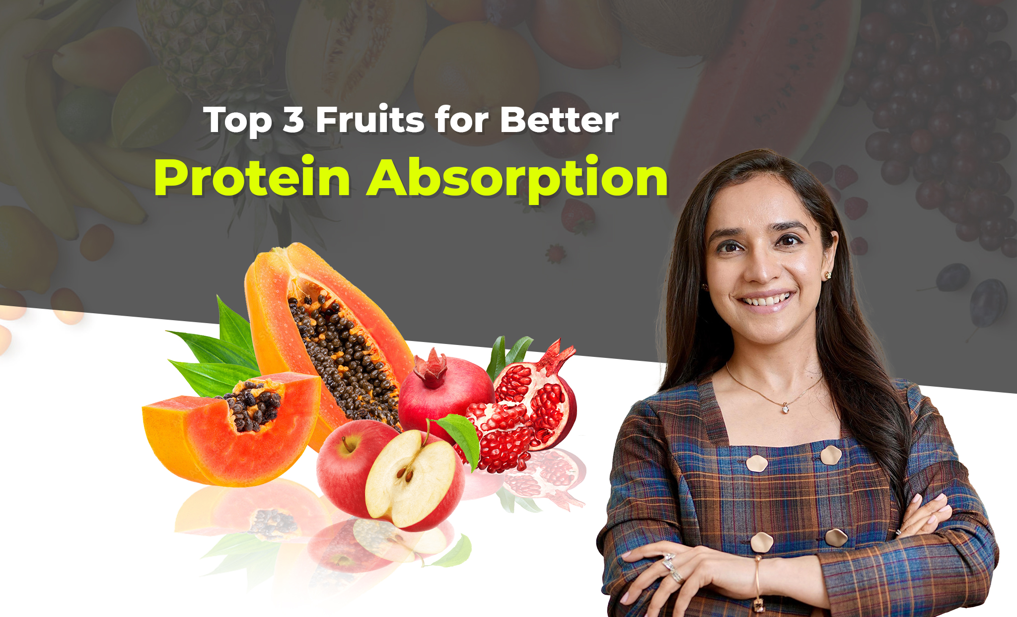 Top 3 Fruits for Better Protein Absorption